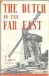 HYMA, Albert - The Dutch in the Far East. A History of the Dutch Commercial and Colonial Empire.
