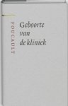 Michel Foucault - Geboorte van de kliniek