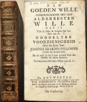 FULLONIUS, Joannes Erardus (=FOULLON) - Den goeden wille overeenkomende met den alderbesten wille, dat is van in alles te volgen het bestier van de Goddelyke voorzienigheid.