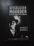 Ernest Mandel - Uitgelezen moorden. Een sociale geschiedenis van het misdaadverhaal