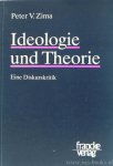ZIMA, P.V. - Idelogie und Theorie. Eine Diskurstechnik.