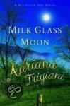 Adriana Trigiani - Milk Glass Moon