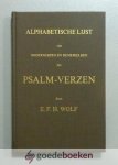 Wolf, E.F.H. - Alphabetische lijst van onderwerpen en denkbeelden van Psalm-verzen wier eerste regel is uitgedrukt