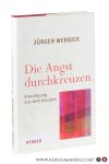 Werbick, Jürgen. - Die Angst durchkreuzen. Ermutigung aus dem Glauben. Werbick, Jürgen. - Die Angst durchkreuzen. Ermutigung aus dem Glauben.