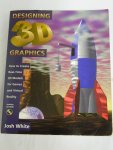 White, Josh - Designing 3D Graphics