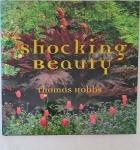 Hobbs, Thomas - Shocking Beauty / Thomas Hobbs' Innovative Garden Vision