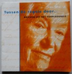 Denis Rene, Nies Henk, illustraties Beukel Jaap van den - Tussen de regels door Brieven uit het verpleeghuis