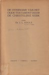 Koole, J. L. - De overname van het Oude Testament door de christelijke kerk