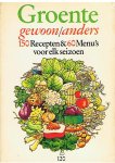 Redactie - Groente - gewoon/anders - 150 recepten & 60 menu's voor elk seizoen