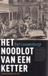 Leeuwenburgh, Bart - Het noodlot van een ketter. Adriaan Koerbagh (1633-1669) / Adriaan Koerbagh (1633-1669)