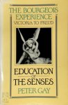 Peter Gay 14135 - Education of the senses The bourgeois experience, Victoria to Freud Volume I