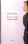 Coetzee, J.M. - Als  een vrouw ouder wordt