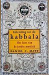Matt, Daniel C. - INLEIDING TOT DE KABBALA . Het hart van de joodse mystiek.