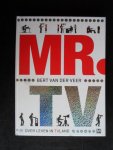 Veer, Bert van der - Mr.TV, Over leven in TV land