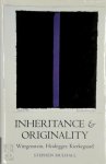 Stephen Mulhall - Inheritance and Originality Wittgenstein, Heidegger, Kierkegaard