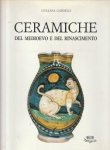 GARDELLI, GIULIANA - Ceramiche del Medioevo e del Rinascimento