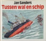 Sanders, Jan - Tussen wal en schip