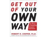 Dr Robert K Cooper - Get Out of Your Own Way Dr Robert K Cooper - Get Out of Your Own Way
