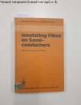 Schulz, M., G. Pensl and Walter Engl: - Insulating Films on Semiconductors: Proceedings of the Second International Conference: INFOS 81, Erlangen, Fed. Rep. of Germany: April 27-29, 1981: