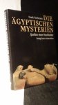 Teichmann, Frank, - Die ?gyptischen Mysterien. Quellen einer Hochkultur.