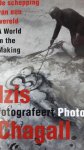 Chagall / Izis Bidermanas / Machiel Botman e.a. - Izis fotografeert / photographs Chagall. De schepping van een wereld. A World in the Making