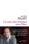 Jean-Marie Rouart - Ce pays des hommes sans Dieu