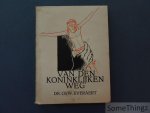 Dr. Osw. Everaert. - Van den koninklijken weg.