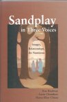 Bradway, Kay- Chambers, Lucia- Chiaia, Maria Ellen - Sandplay In Three Voices / Images, Relationships, The Numinous