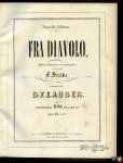 AUBER D. F. E (musique de) / Paroles de M. Scribe - Fra Diavolo, Opéra Comique en trois actes. Nouvelle Edition. Partition piano et chant