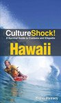 Brent Massey - Culture Shock! Hawaii A Survival Guide to Customs and Etiquette