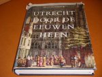 Struick, Dr. J.E.A.L. - Utrecht door de Eeuwen heen.