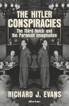 Richard J. Evans - The Hitler Conspiracies The Third Reich and the Paranoid Imagination