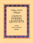 Wolfgang Amadeus Mozart - Complete String Quintets: With the Horn and Clarinet Quintets