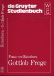 Kutschera, Franz von - Gottlob Frege: Eine Einführung in sein Werk