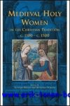 A. Minnis, R. Voaden (eds.); - Medieval Holy Women in the Christian Tradition c.1100-c.1500,