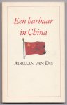 Dis, Adriaan van - Een barbaar in China. Een reis door Centraal-Azië