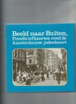 Cahen, Joel en van Velzen, Jaap - Beeld naar buiten, prentbriefkaarten rond de Amsterdamse jodenbuurt