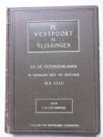 Dommisse, C.P.I.. - De geschiedenis van de Westpoort te Vlissingen en de in een harer torens gevestigde Oudheidskamer, in verband met de historie der stad.