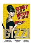 Erskine , Gizzi . [ isbn 9789000320714 ] 4820 - Skinny weeks & Wicked weekends . ( Een briljante balans tussen gezond en goddelijk . )Dit nieuwe boek van de succesvolle Gizzi staat vol met fantastische en smaakvolle gerechten voor levensgenieters die graag in vorm willen blijven. -