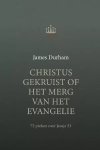 James Durham - Durham, James-Christus gekruist of Het Merg van het Evangelie (nieuw)