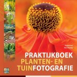Caroline Piek, Hans Clauzing - Praktijkboeken natuurfotografie 9 - Praktijkboek planten- en tuinfotografie