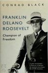 Conrad Black 132657 - Franklin Delano Roosevelt: Champion of Freedom