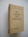 Nietzsche, F. / Glockner, H.,  Nachwort - Die Geburt der Tragodie aus dem Geiste der Musik