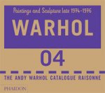 WARHOL  -  King-Nero, Sally & Neil Printz: - Andy Warhol. Catalogue Raisonné. Paintings and Sculptures.  Late 1974-1976. Volume 4