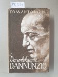 Antongini, Tom: - Der unbekannte d ´Annunzio :