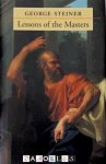 George Steiner - Lessons of the Masters