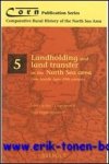 P. Hoppenbrouwers, B. van Bavel (eds.); - Landholding and Land Transfer in the North Sea Area (Late Middle Ages - 19th Century),
