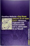 Weltecke, Dorothea - Der Narr spricht: Es ist kein Gott Atheismus, Unglauben und Glaubenszweifel vom 12. Jahrhundert bis zur Neuzeit