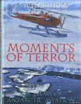 Burke, David - Moments of Terror: Story of Antarctic Aviation