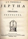 VONDEL, Joost van den - Jeptha of Offerbelofte. (17e-eeuwse 'Putjesdruk').